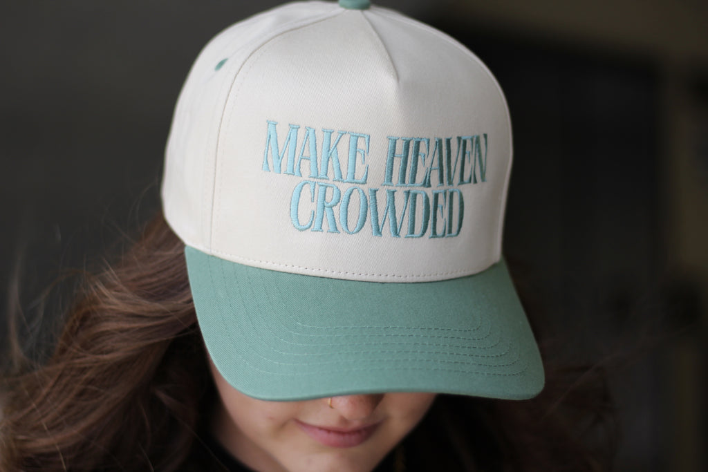 MAKE HEAVEN CROWDED Embroidery Baseball Cap
